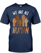 Load image into Gallery viewer, We are All Human Unisex  Shirt
